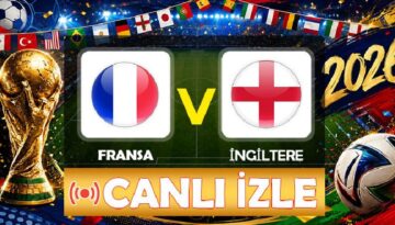 Fransa İngiltere maçı ne vakit, saat kaçta, hangi kanalda? 2026 FIFA Dünya Kupası üçüncülük maçı Fransa İngiltere mümkün 11’ler