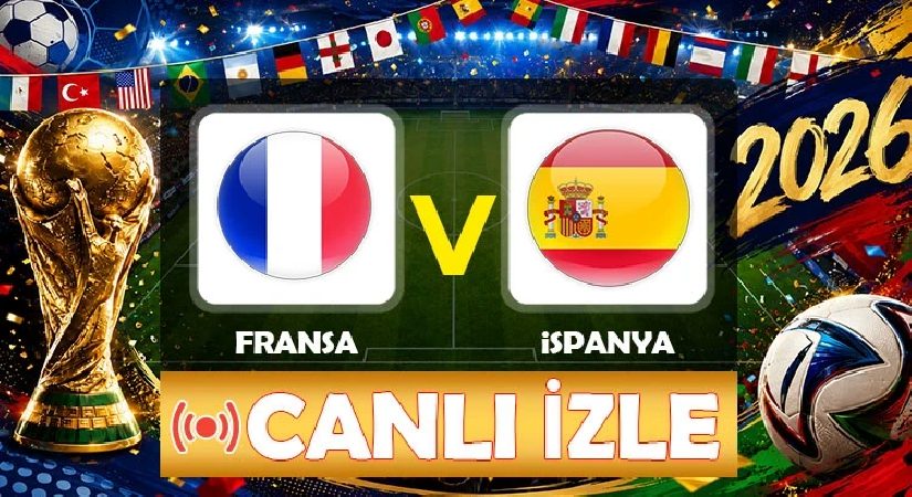 Fransa İspanya Dünya Kupası Yarı Final maçı ne vakit saat kaçta hangi kanalda?