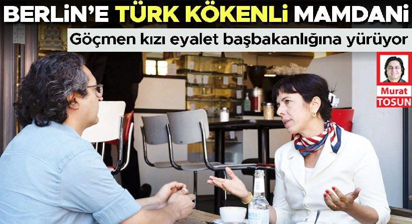 Göçmen kızı Elif eyalet başbakanlığına yürüyor: Berlin’e Türk kökenli Mamdani