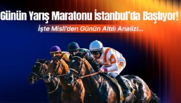 Günün yarış maratonu İstanbul’da başlıyor! İşte Misli’den günün altılı analizi…