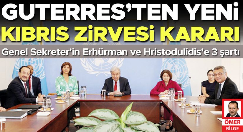 Guterres’ten yeni Kıbrıs zirvesi kararı