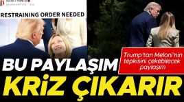 Meloni – Trump arasında tansiyon yeniden yükseldi