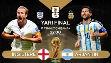 Messi mi, Kane mi? İngiltere ve Arjantin yarı finalde karşı karşıya