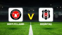 Midtjylland – Beşiktaş maçı ne vakit, saat kaçta, hangi kanalda? Midtjylland – Beşiktaş UEFA Avrupa Ligi 2. eleme tipi rövanş maçı mümkün 11’ler…