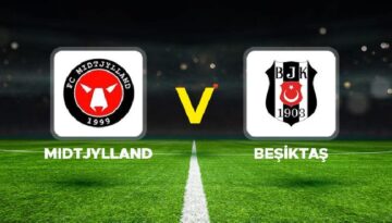 Midtjylland – Beşiktaş maçı ne vakit, saat kaçta, hangi kanalda? Midtjylland – Beşiktaş UEFA Avrupa Ligi 2. eleme tipi rövanş maçı mümkün 11’ler…
