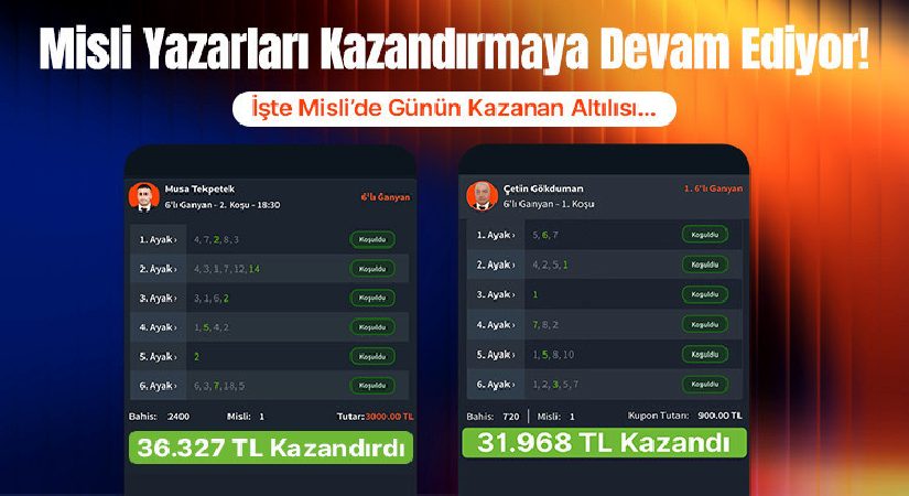 Misli muharrirleri kazandırmaya devam ediyor! İşte Misli’de günün kazanan altılısı…