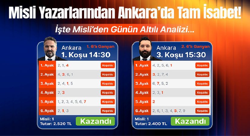 Misli muharrirlerinden Ankara’da tam isabet! İşte Misli’de günün kazanan altılısı…