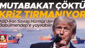 Mutabakat çöktü kriz tırmanıyor: ABD-İran Savaşı Hürmüz’den Babülmendep’e yayılabilir