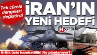 Tek cümle istikrarları değiştirdi: İran’ın yeni hedefi! Kritik üste hareketlilik, ne planlanıyor?