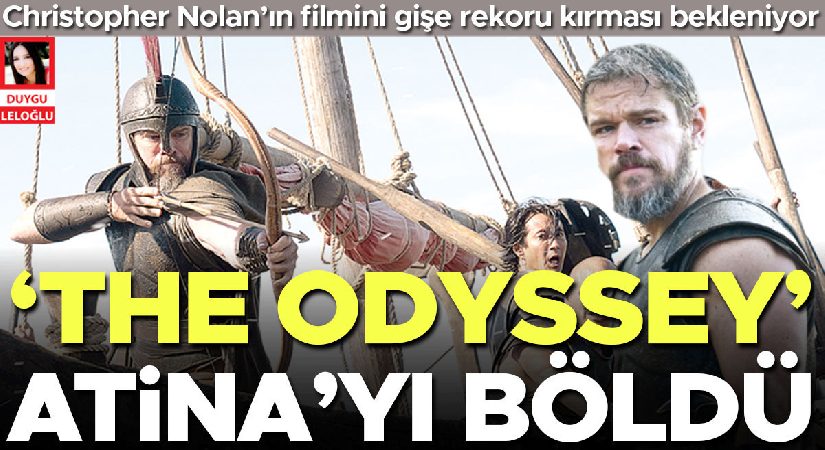 ‘The Odyssey’ Atina’yı böldü