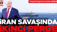 Trump Kongre’ye resmen bildirdi… İran savaşında ikinci perde