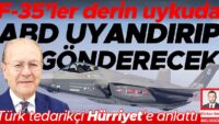 Türk tedarikçi Hürriyet’e anlatı… Derin uykudan filoya F-35’ler bu türlü dönecek