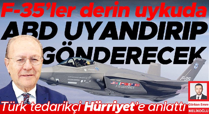 Türk tedarikçi Hürriyet’e anlatı… Derin uykudan filoya F-35’ler bu türlü dönecek