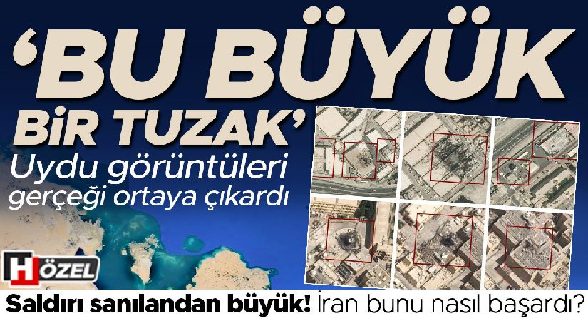 Uydu imajları gerçeği ortaya çıkardı: Atak sanılandan büyük! İran bunu nasıl başardı? ‘Bu büyük bir tuzak’