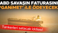 ABD savaşın faturasını ‘ganimet’ ile ödeyecek
