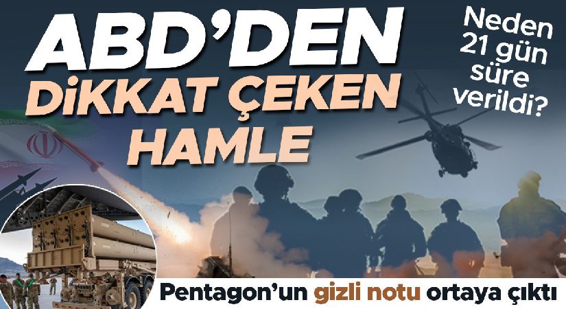 ABD’den dikkat çeken hamle! Pentagon’un saklı notu ortaya çıktı… Sebep 21 gün mühlet verildi?