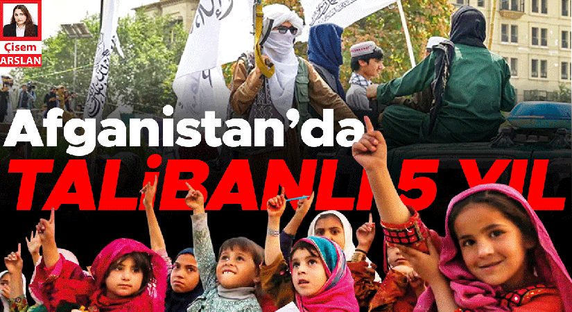 Afganistan’da Talibanlı 5 yıl… Bayanlar hayattan el çektirildi