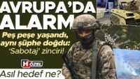 Avrupa’da alarm! Peş peşe yaşandı, tıpkı kuşku doğdu: ‘Sabotaj’ zinciri… Asıl gaye ne?