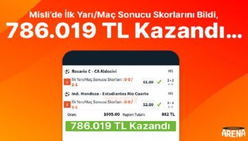 Birinci Yarı/Maç Sonucu Skorlarını Bildi, 786.019 TL Kazandı…