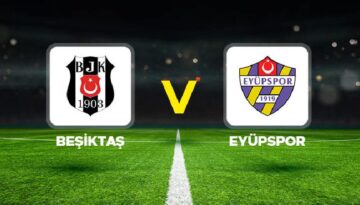 Canlı anlatım: Beşiktaş – Eyüpspor (Süper Lig)