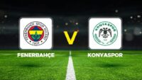 Canlı Anlatım: Fenerbahçe Konyaspor (Süper Lig maçı)