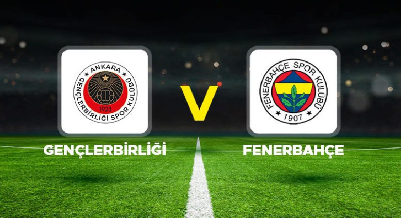 Canlı anlatım: Gençlerbirliği – Fenerbahçe (Süper Lig)