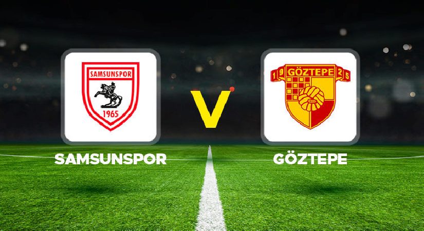 Canlı anlatım: Samsunspor – Göztepe (Süper Lig)