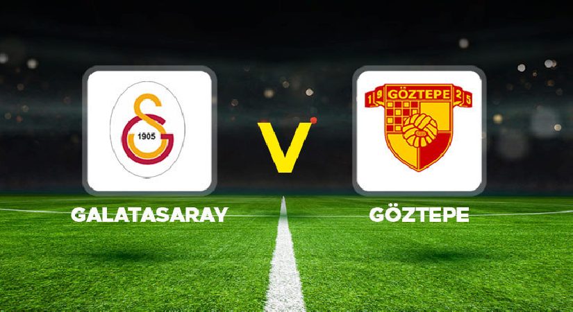 CANLI MAÇ İZLEME EKRANI: Galatasaray – Göztepe maçı ne vakit, saat kaçta, hangi kanalda? Galatasaray – Göztepe maçı 11’ler…