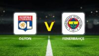 CANLI MAÇ İZLEME EKRANI TIKLA İZLE – Lyon – Fenerbahçe maçı ne vakit saat kaçta hangi kanalda? Şampiyonlar Ligi’nde kritik gayret