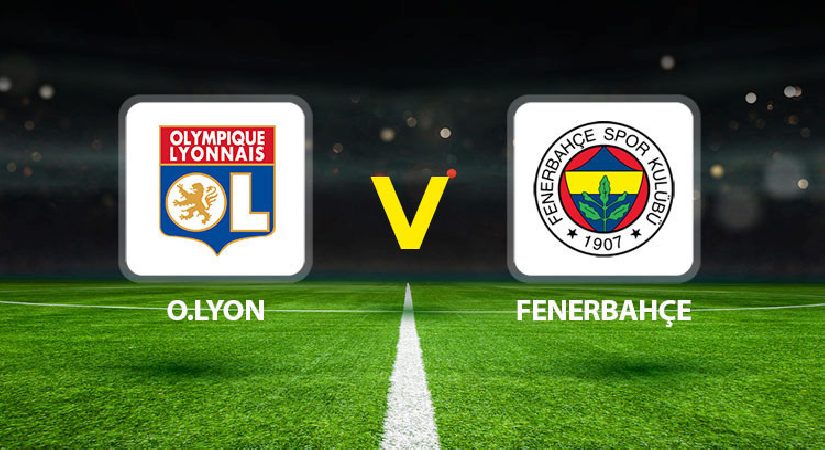 CANLI MAÇ İZLEME EKRANI TIKLA İZLE – Lyon – Fenerbahçe maçı ne vakit saat kaçta hangi kanalda? Şampiyonlar Ligi’nde kritik gayret
