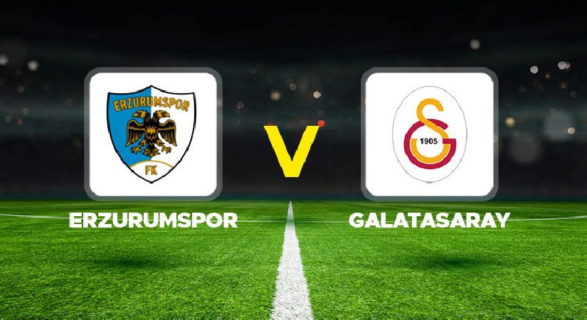 Erzurumspor – Galatasaray maçı ne vakit, saat kaçta, hangi kanalda? Erzurumspor – Galatasaray maçı mümkün 11’ler…