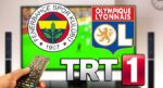 Fenerbahçe – Lyon TRT 1 canlı izle ekranı 2026 || Fenerbahçe – Lyon maçı canlı nasıl izlenir? TRT 1 aktüel frekans ayarı ne? TRT 1 yayın akışı 18 Ağustos 2026