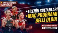 Filenin Sultanları Maçı Ne Vakit, Saat Kaçta, Hangi Kanalda? 2026 CEV Avrupa Voleybol Şampiyonası Maç Programı ve Yayın Kanalı