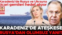 Karadeniz’de ateşkese Rusya’dan olumsuz karşılık