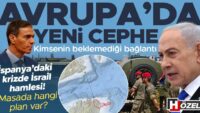 Kimsenin beklemediği temas: Avrupa’da yeni cephe! İspanya’daki krizde İsrail hamlesi… Masada hangi plan var?