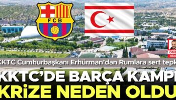 KKTC’de Barça kampı krize sebep oldu