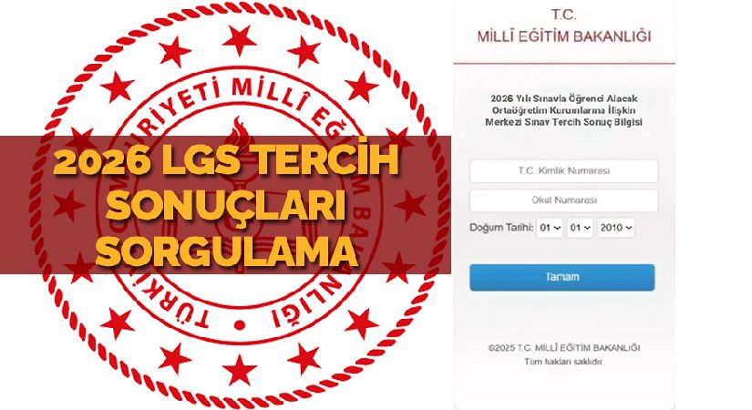 LGS tercih sonuçları sorgulama ekranı 2026 erişime açıldı: MEB LGS tercih (yerleştirme) sonuçları nasıl sorgulanır?