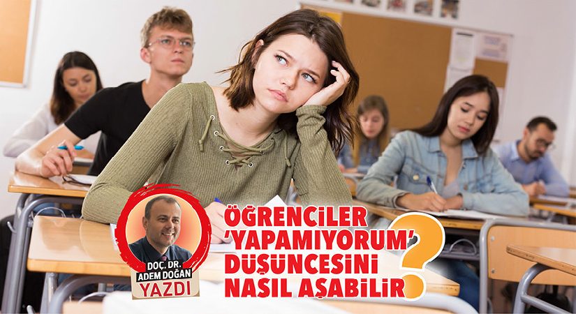 Öğrenciler ‘yapamıyorum’ kanısını nasıl aşabilir?