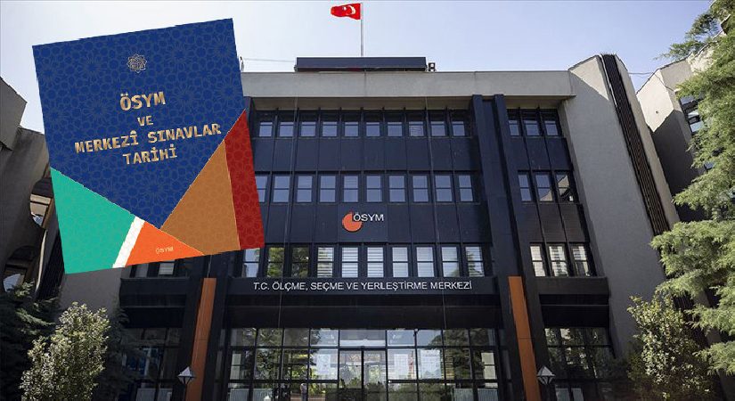 ‘ÖSYM ve Merkezi Sınavlar Tarihi’ kitabı