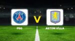 PSG – Aston Villa maçı ne vakit, hangi kanalda, saat kaçta? Paris Saint-Germain – Aston Villa UEFA Süper Kupa finali canlı yayın bilgisi!