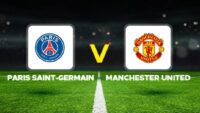 PSG – Manchester United maçı ne vakit, saat kaçta, hangi kanalda? (Canlı Yayın Bilgileri)