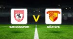 Samsunspor – Göztepe maçı ne vakit, hangi kanalda, saat kaçta?
