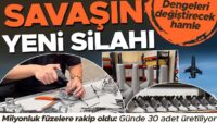 Savaşın yeni silahı! Milyon dolarlık füzelere rakip oldu: Günde 30 adet üretiliyor