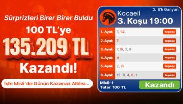 Sürprizleri Birer Birer Buldu 100 TL’ye 135.209 TL Kazandı! İşte Misli’de Günün Kazanan Altılısı…