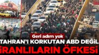 Tahran’ı korkutan ABD değil İranlıların öfkesi