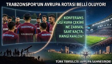 Trabzonspor Konferans Ligi kura çekimi ne vakit, saat kaçta, hangi kanalda? 2026-2027 UEFA Konferans Ligi kura çekimi ve Trabzonspor’un olası rakipleri