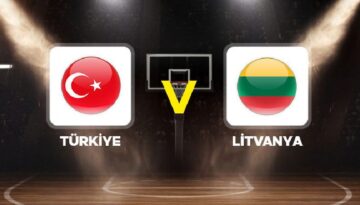 TÜRKİYE – LİTVANYA BASKETBOL MAÇI CANLI İZLE | 12 Dev Adam Sahada! Türkiye – Litvanya Maçı Ne Vakit, Saat Kaçta, Hangi Kanalda Yayınlanacak?