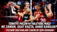 Türkiye Polonya voleybol maçı ne vakit, saat kaçta ve hangi kanalda? Filenin Sultanları 5’te 5 için parkede!