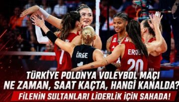 Türkiye Polonya voleybol maçı ne vakit, saat kaçta ve hangi kanalda? Filenin Sultanları 5’te 5 için parkede!