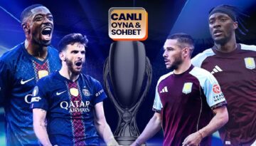 UEFA Harika Kupa sahibi buluyor! PSG – Aston Villa maçının heyecanı canlı sohbet ile Misli’de